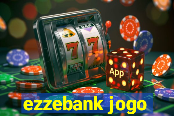 ezzebank jogo